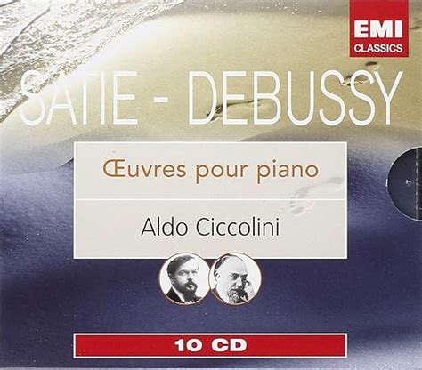 Satie Debussy Oeuvres Pour Piano Claude Debussy Erik Satie Aldo