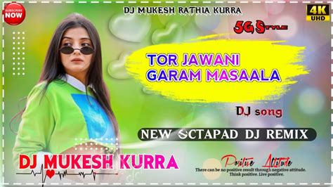 Octapad New Nagpuri Dj Remix Song Tor Jawani Garam Masala Nagpuri