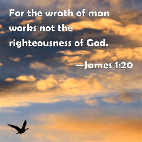 James For The Wrath Of Man Works Not The Righteousness Of God