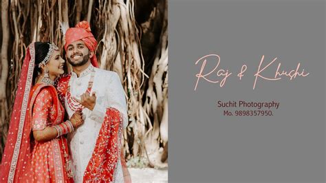 Raj Khushi Wedding Highlight L Suchit Photography YouTube