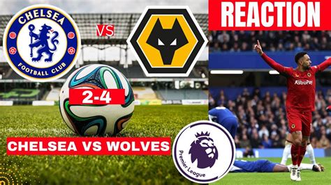 Chelsea Vs Wolves 2 4 Live Stream Premier League Football EPL Match