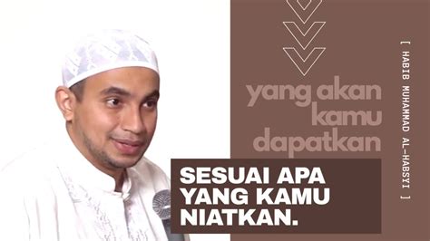 Kisah Dan Ibrah Dahsyatnya Sebuah Niat Dalam Islam Habib Muhammad Al