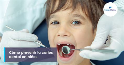 C Mo Prevenir La Caries Dental En Ni Os