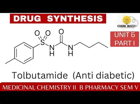 SYNTHESIS OF TOLBUTAMIDE | MEDICINAL CHEMISTRY II | UNIT 5| DRUG ...