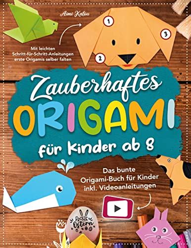 Zauberhaftes Origami F R Kinder Ab Mit Leichten Schritt F R Schritt