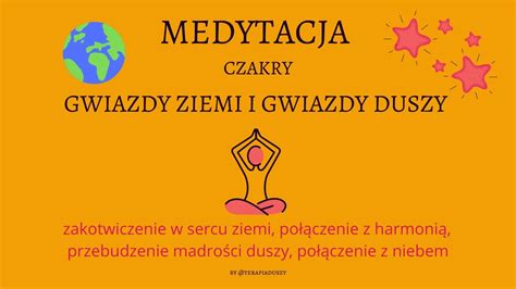 Medytacja Czakry Gwiazdy Ziemi Gwiazdy Duszy Uziemienie Harmonia