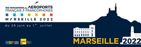 UAF - French & Francophone Airports, Marseille, June 29 – July 1, 2022