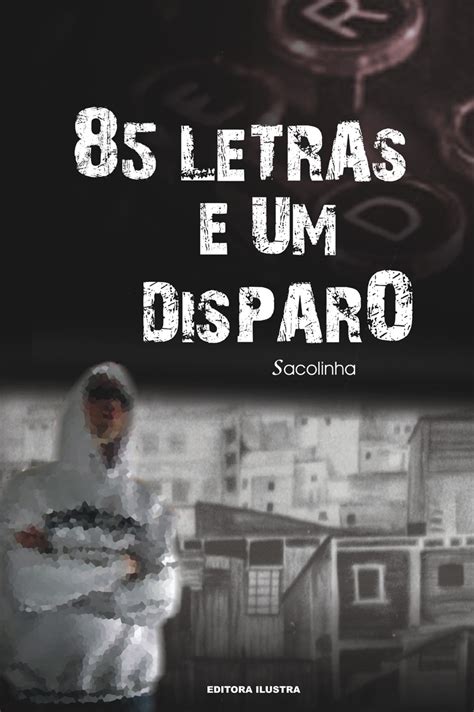 85 Letras E Um Disparo