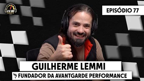 Guilherme Lemmi Da Avantgardeperformance No A O Podcast Do