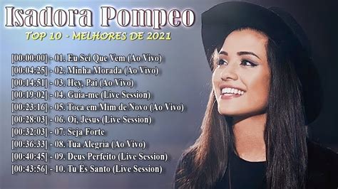 Isadora Pompeo As Melhores Músicas Gospel Mais Tocadas 2021 Top 28