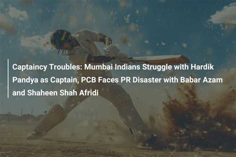 Captaincy Troubles Mumbai Indians Struggle With Hardik Pandya As