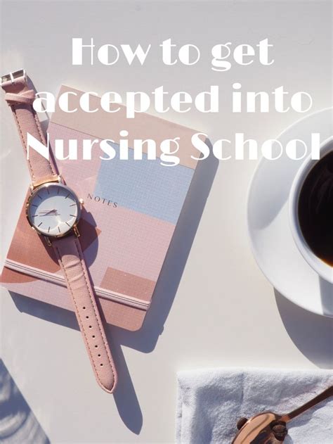 How To Get Accepted Into Nursing School Nursing School Nursing