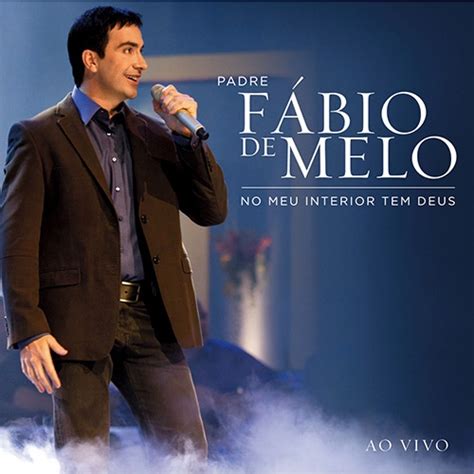 Cd Padre Fábio De Melo No Meu Interior Tem Deus