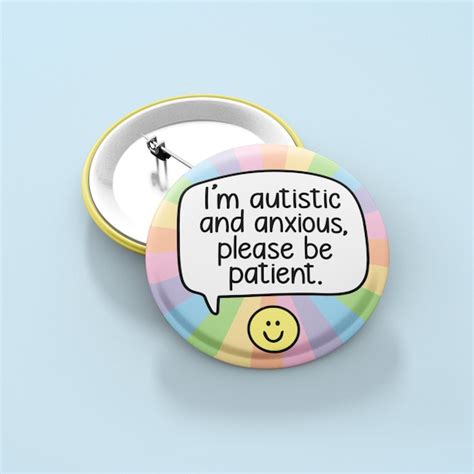 Im Autistic And Anxious Please Be Patient Pin Badge Etsy Uk