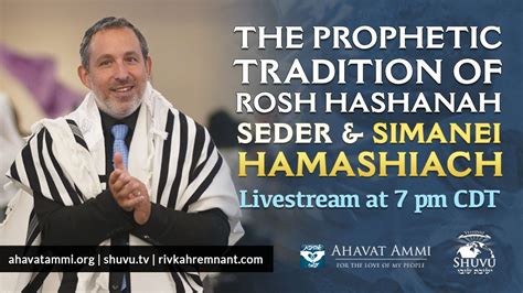 The Prophetic Tradition Of Rosh Hashanah And Simanei HaMashiach