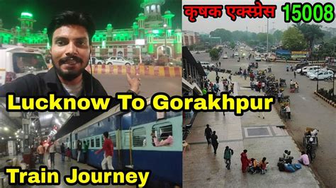 Lucknow To Gorakhpur Train Journey Krishak Express