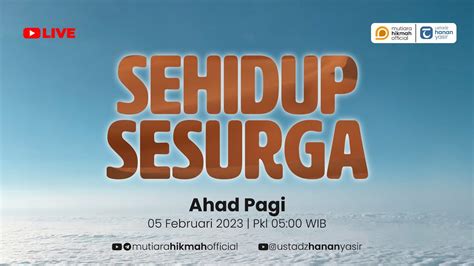 LIVE SEHIDUP SESURGA Fikih Rumah Tangga Ustadz Hanan Yasir MA