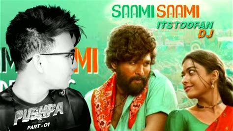 Pushpa Saami Saami Remix Song Allu Arjun Rashmika Itstoofan Dj