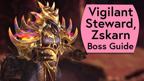 Vigilant Steward Zskarn Raid Guide Normal Heroic Aberrus Boss Guide