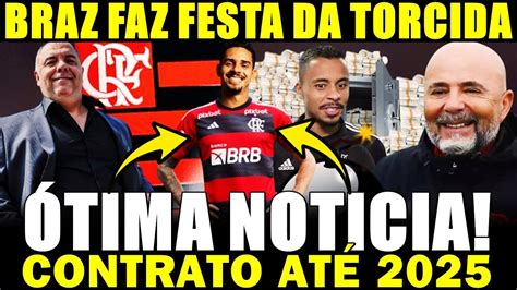 Ótima NotÍcia Para O Flamengo Contrato AtÉ 2025 Braz Faz Festa Da