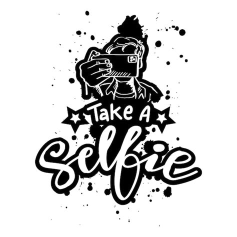 Premium Vector Take A Selfie Hand Lettering Poster Quote