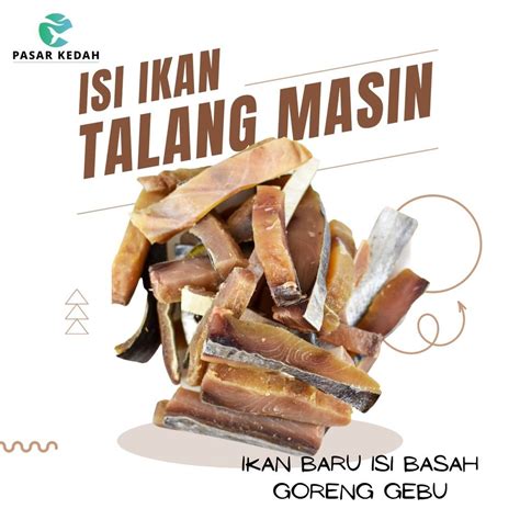 Pasar Kedah Isi Ikan Masin Talang Gred Premium Tanjung Dawai Salted