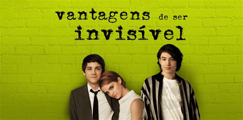 Resenha do Filme As vantagens de ser invisível Multi Escritores