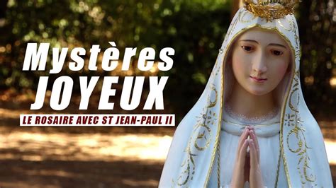 Chapelet Mystères joyeux Le Rosaire avec St Jean Paul II YouTube