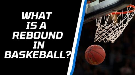 What Is A Rebound In Basketball Everything You Need To Know Sporting Whizz