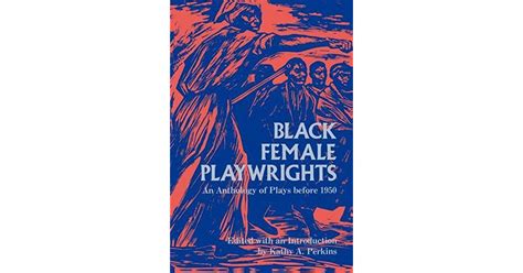 Black Female Playwrights: An Anthology of Plays before 1950 by Kathy A ...