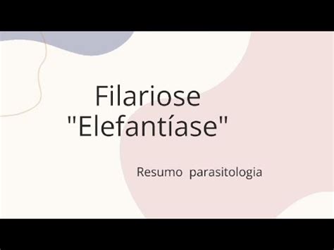 Filariose Elefantíase Parasitologia parasitologia biomedicina