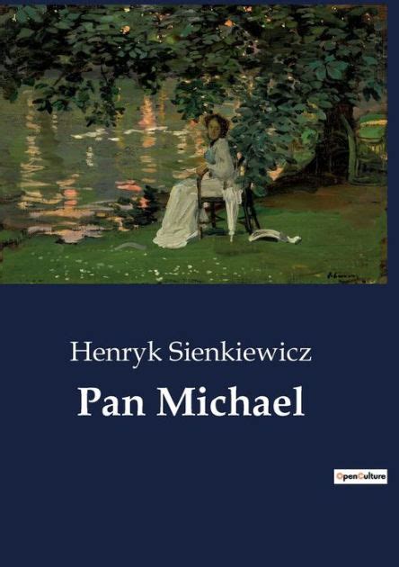 Pan Michael By Henryk Sienkiewicz Paperback Barnes Noble