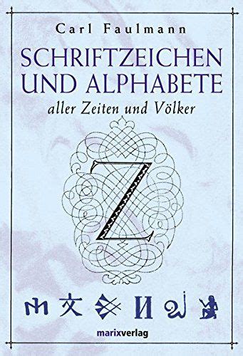 Schriftzeichen Und Alphabete Aller Zeiten Und V Lker Alphabete Und