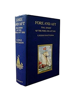 Fore and Aft: The Story of the Fore and Aft Rig by Chatterton E Keble ...