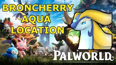 Palworld Where To Find Broncherry Aqua Boss Location Youtube