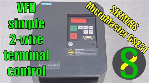 Vfd Simple 2 Wire Terminal Control Siemens Micromaster 6se31 Youtube