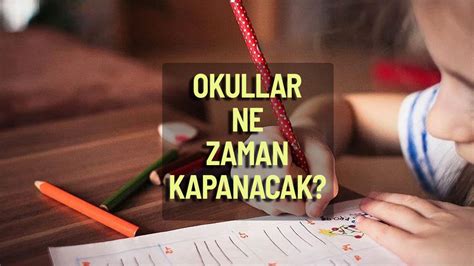 Okullar Ne Zaman Kapanacak Yaz Tatili Ne Zaman Ba L Yor Yaz