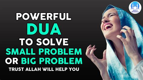 POWERFUL DUA TO SOLVE SMALL OR BIG PROBLEM RIGHT NOW WILL END AND