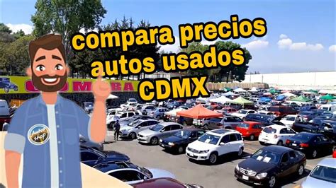 Autos Usados Compara Precios Tianguis De Carros Cdmx Zona Autos