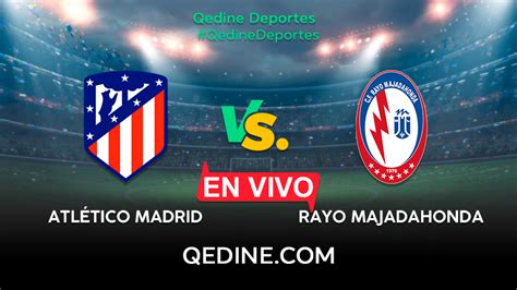 Atlético Madrid Vs Rayo Majadahonda En Vivo Pronóstico Horarios Y