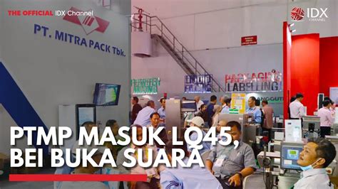 PTMP Masuk LQ45 BEI Buka Suara IDX CHANNEL YouTube