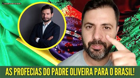 URGENTÍSSIMO AS PROFECIAS DO PADRE OLIVEIRA PARA O BRASIL YouTube