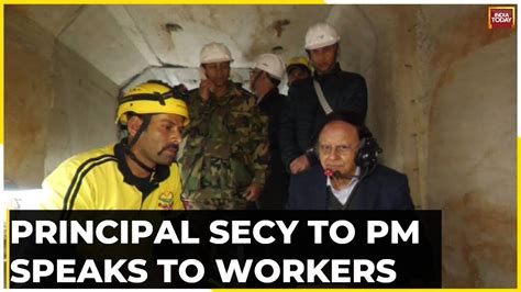 Principal Secretary To Pm Speaks To Trapped Workers Pk Mishra Enquires