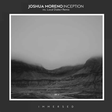 Stream Joshua Moreno Inception By Immersed Recordings Listen Online