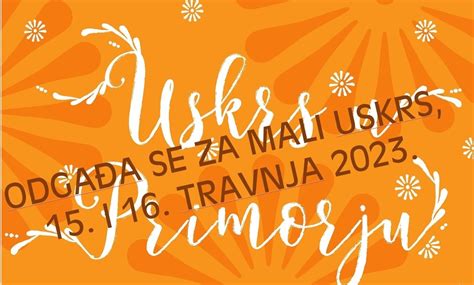 OBAVIJEST GRADA DUBROVNIKA Manifestacija Uskrs u Primorju 2023 odgađa