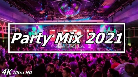 Party Mix 2021 Edm Mix Dance Music Best Music Mix 2021 Electro