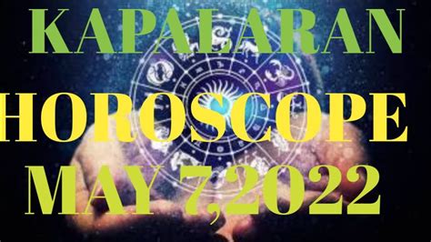 Horoscope For May 7 2022 Tagalog Horoscope Daily Horoscope Horoscope