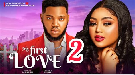 MY FIRST LOVE PART 2 REGINA DANIEL SOMADINA ADINMA 2024 LATEST NIGERIAN