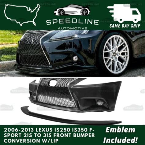 For 2006 2013 Lexus Is250 Is350 C F Sport Front Bumper Conversion 2is To 3is New Ebay