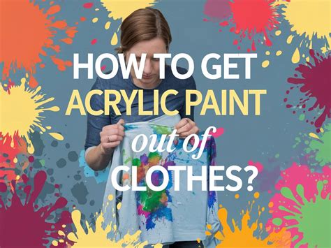 How to Get Acrylic Paint Out Of Clothes? Quick Tips!